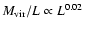 $M_{\rm vir}/L\propto L^{0.02}$