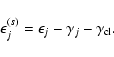 \begin{displaymath}\epsilon_{j}^{(s)}=\epsilon_{j}-\gamma_{j}-\gamma_{\rm cl}.
\end{displaymath}