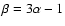 $\beta =3\alpha -1$