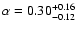 $\alpha=0.30^{+0.16}_{-0.12}$
