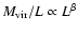 $M_{\rm vir}/L\propto L^\beta $
