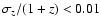$\sigma_z/(1+z)<0.01$
