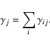 \begin{displaymath}
\gamma_j=\sum_i \gamma_{ij} .
\end{displaymath}