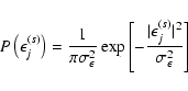 \begin{displaymath}
P\left(\epsilon_{j}^{(s)}\right)=\frac{1}{\pi\sigma_{\epsilo...
...ert\epsilon_{j}^{(s)}\vert^{2}}{\sigma_{\epsilon}^{2}}\right]}
\end{displaymath}