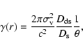 \begin{displaymath}
\gamma(r)=\frac{2\pi\sigma_{\rm v}^{2}}{c^{2}}\frac{D_{{\rm ds}}}{D_{{\rm s}}}\frac{1}{\theta} ,
\end{displaymath}