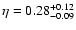 $\eta=0.28^{+0.12}_{-0.09}$