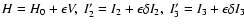 $H=H_0+\epsilon V,~ I_2'=I_{2}+\epsilon\delta I_2,~ I_3'=I_{3}+\epsilon\delta I_3$