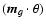 $(\bm{m}_g\cdot\theta)$