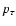 $p_{\tau}$