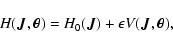 \begin{displaymath}%
H(\bm{J}, \bm{\theta})= H_{0}(\bm{J}) +
\epsilon V(\bm{J},\bm{\theta}),
\end{displaymath}