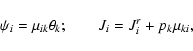 \begin{displaymath}%
\psi_i=\mu_{ik}\theta_k;\qquad
J_i=J^r_i+p_k\mu_{ki},
\end{displaymath}