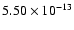 $5.50 \times 10^{-13}$