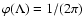 $\varphi (\Lambda) = 1/(2\pi)$