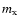 $m\ensuremath{_{\rm x}} $