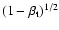 $(1 - \beta_{\rm t})^{1/2}$