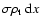 $\sigma\rho_{\rm t}\:\ensuremath{{\rm d}} x$