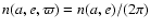 $n(a,e,\varpi) = n(a,e)/(2\pi)$