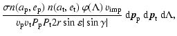 $\displaystyle \frac{\sigma n(a_{\rm p},e_{\rm p}) \: n(a_{\rm t},e_{\rm t}) \: ...
..._{\rm p}\; \ensuremath{{\rm d}} {\vec p}_{\rm t}\; \ensuremath{{\rm d}}\Lambda,$