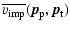 $\displaystyle \ensuremath{\overline{v_{\rm imp}}} ({\vec p_{\rm p}},{\vec p_{\rm t}})$