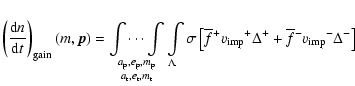 $\displaystyle \left(
\frac{\ensuremath{{\rm d}} n}{\ensuremath{{\rm d}} t}
\rig...
...-} }v\ensuremath{_{\rm imp}} {\ensuremath{^-} }\Delta{\ensuremath{^-} }
\right]$