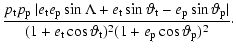 $\displaystyle \frac{p_{\rm t}p_{\rm p}\:\vert e_{\rm t}e_{\rm p}\sin\Lambda + e...
...{(1+e_{\rm t}\cos\vartheta_{\rm t})^2(1+e_{\rm p}\cos\vartheta_{\rm p})^2}\cdot$