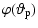$\displaystyle \varphi(\vartheta_{\rm p})$