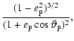 $\displaystyle \frac{(1-e_{\rm p}^2)^{3/2}}{(1+e_{\rm p}\cos\vartheta_{\rm p})^2},$