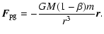 $\displaystyle \vec{F}\ensuremath{_{\rm pg}} = -\frac{G M (1-\beta) m }{r^3}\vec{r}.$
