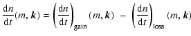 $\displaystyle {\ensuremath{{\rm d}} n \over \ensuremath{{\rm d}} t}
(m, {\vec k...
...}} n \over \ensuremath{{\rm d}} t
\right)\ensuremath{_{\rm loss}} (m, {\vec k})$