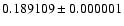 $0.189109\pm0.000001$