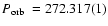 $\mbox{$P_{\rm orb}$ }=272.317(1)$