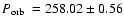 $\mbox{$P_{\rm orb}$ }=258.02\pm0.56$