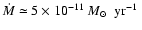 $\dot
M\simeq5\times10^{-11}~\mbox{${\rm\mbox{$M_{\odot}$ }~yr^{-1}}$ }$
