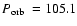 $\mbox{$P_{\rm orb}$ }=105.1$