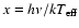 $x=h \nu /kT_{\rm eff}$