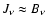 $J_{\nu} \approx B_{\nu}$
