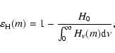 \begin{displaymath}\varepsilon_{\rm H}(m) = 1 - \frac{H_0}{\int_0^{\infty} H_{\nu} (m) \rm d\nu},
\end{displaymath}