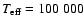 $T_{\rm eff} = 100~ 000$