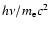 $h\nu/m_{\rm e}c^2$