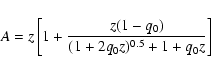 \begin{displaymath}A=z\left[1+\frac{z(1-q_{0})}{(1+2q_{0}z)^{0.5}+1+q_{0}z}\right]\end{displaymath}