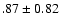$.87 \pm 0.82$