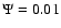 $\Psi = 0.01$