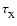 $\tau_{\rm X}^{}$