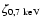 $\zeta_{0 ,7~{\rm keV}}$