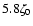 $ 5.8 \zeta_0$
