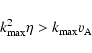\begin{displaymath}k_{\rm max}^2 \eta > k_{\rm max} v_{\rm A}
\end{displaymath}