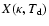 $X(\kappa, T_{\rm d})$