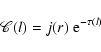 \begin{displaymath}{\mathscr C}(l) = j(r) \; {\rm e}^{-\tau(l)}
\end{displaymath}