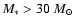 $M_*>30~\mbox{$M_{\odot}$ }$