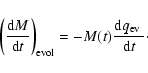 \begin{displaymath}%
\left(\frac{{\rm d}M}{{\rm d}t}\right)_{\rm evol} = -M(t)\frac{{\rm d} \mbox{$q_{\rm ev}$ }}{{\rm d}t}\cdot
\end{displaymath}